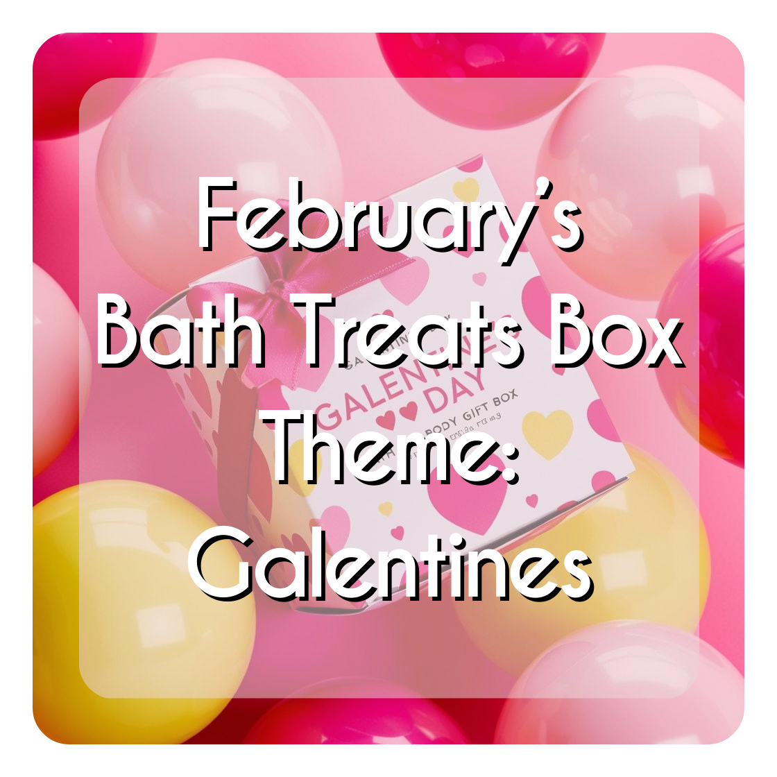 Bath Treats Subbox! | February - Galentines | SoPea Bath Treats Subscription Box